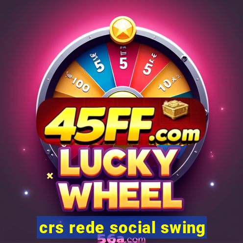 crs rede social swing